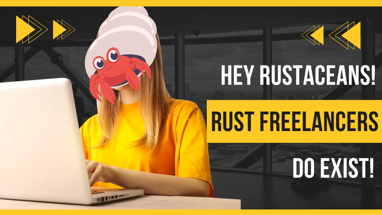 Are you tired of PHP and you want to be a 100% Rust developer? You should consider becoming a freelancer