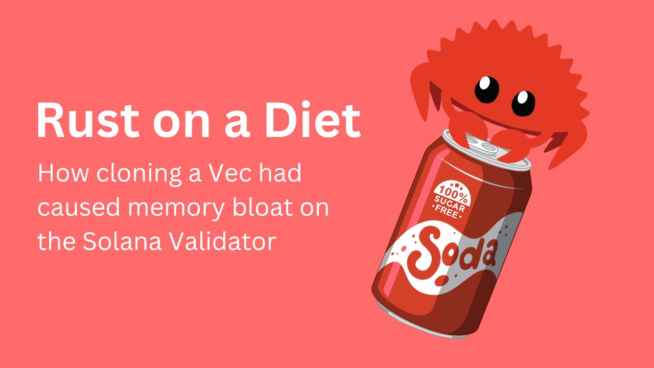 How cloning a Vec had caused memory bloat on the Solana Validator
